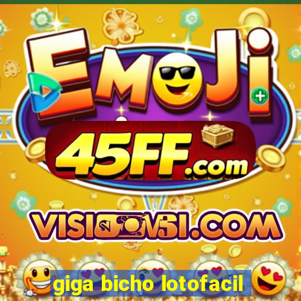 giga bicho lotofacil